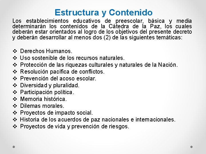  Estructura y Contenido Los establecimientos educativos de preescolar, básica y media determinarán los