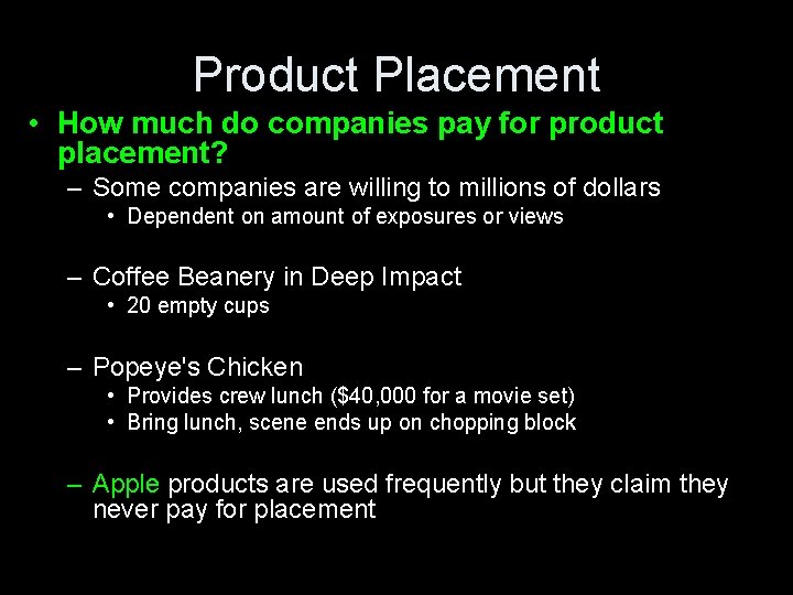 Product Placement • How much do companies pay for product placement? – Some companies Product Placement • How much do companies pay for product placement? – Some companies