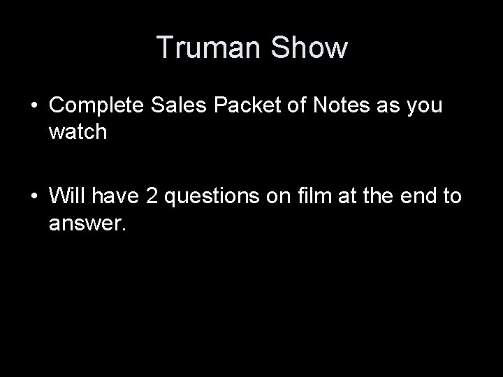 Truman Show • Complete Sales Packet of Notes as you watch • Will have