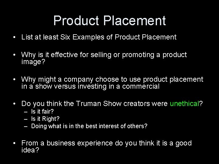 Product Placement • List at least Six Examples of Product Placement • Why is
