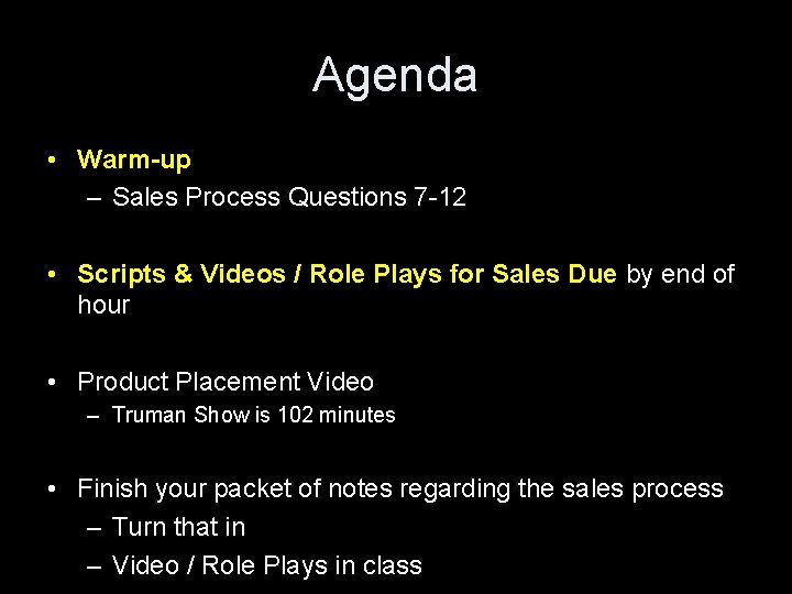Agenda • Warm-up – Sales Process Questions 7 -12 • Scripts & Videos /
