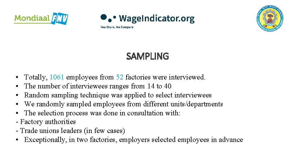 SAMPLING • Totally, 1061 employees from 52 factories were interviewed. • The number of