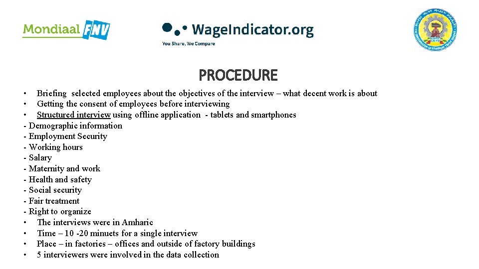 PROCEDURE • Briefing selected employees about the objectives of the interview – what decent