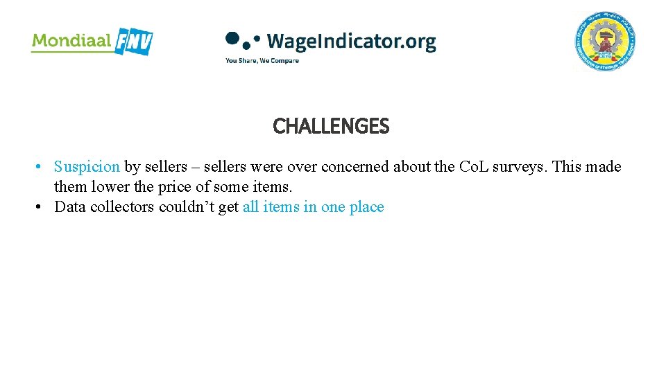 CHALLENGES • Suspicion by sellers – sellers were over concerned about the Co. L