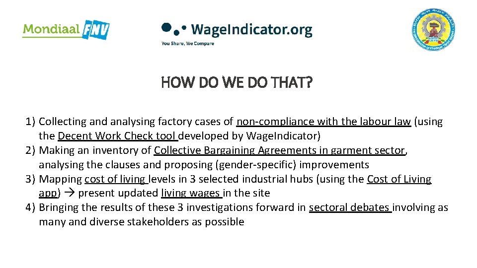 HOW DO WE DO THAT? 1) Collecting and analysing factory cases of non-compliance with