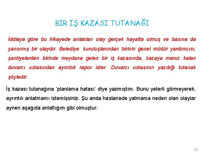 BİR İŞ KAZASI TUTANAĞI İddiaya göre bu hikayede anlatılan olay gerçek hayatta olmuş ve