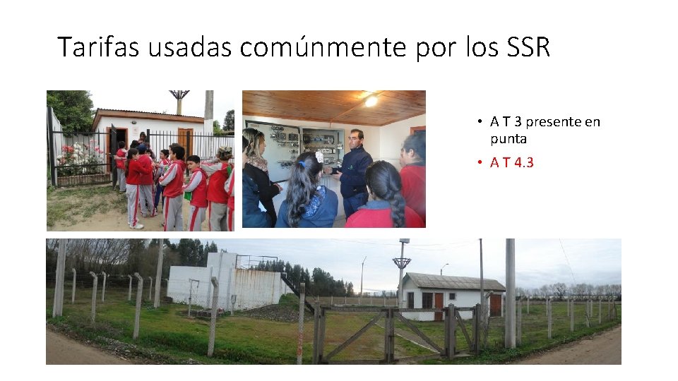 Tarifas usadas comúnmente por los SSR • A T 3 presente en punta •