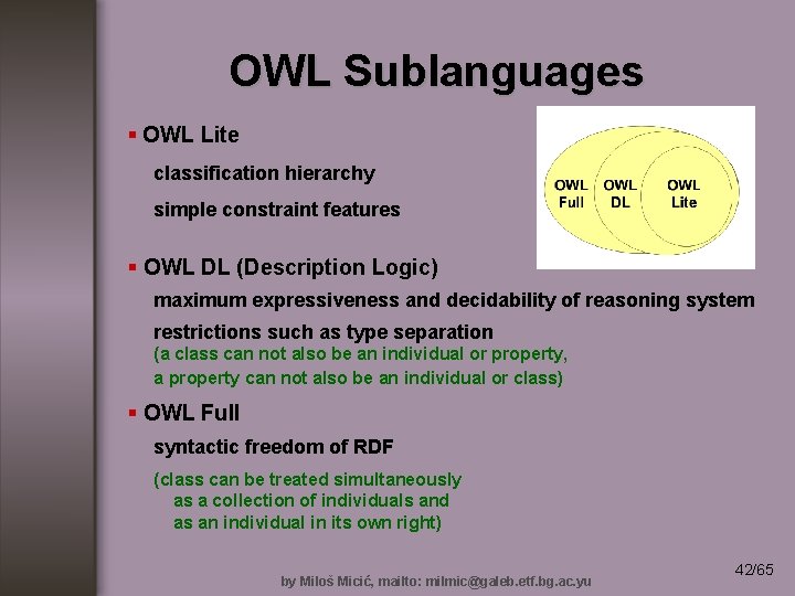 OWL Sublanguages § OWL Lite classification hierarchy simple constraint features § OWL DL (Description