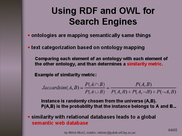 Using RDF and OWL for Search Engines § ontologies are mapping semantically same things