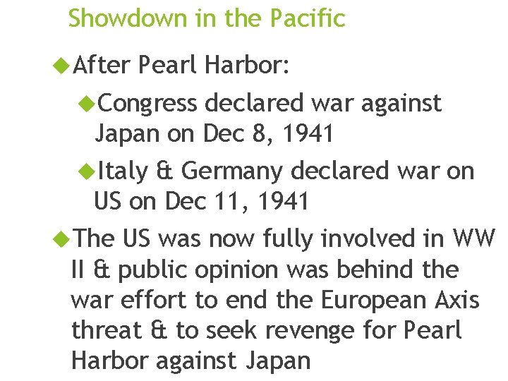 Showdown in the Pacific After Pearl Harbor: Congress declared war against Japan on Dec
