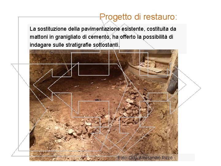 Progetto di restauro: La sostituzione della pavimentazione esistente, costituita da mattoni in granigliato di