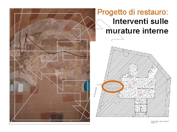 Progetto di restauro: Interventi sulle murature interne 