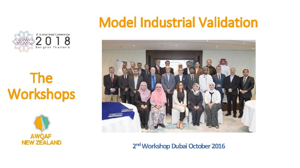 Model Industrial Validation The Workshops 2 nd Workshop Dubai October 2016 