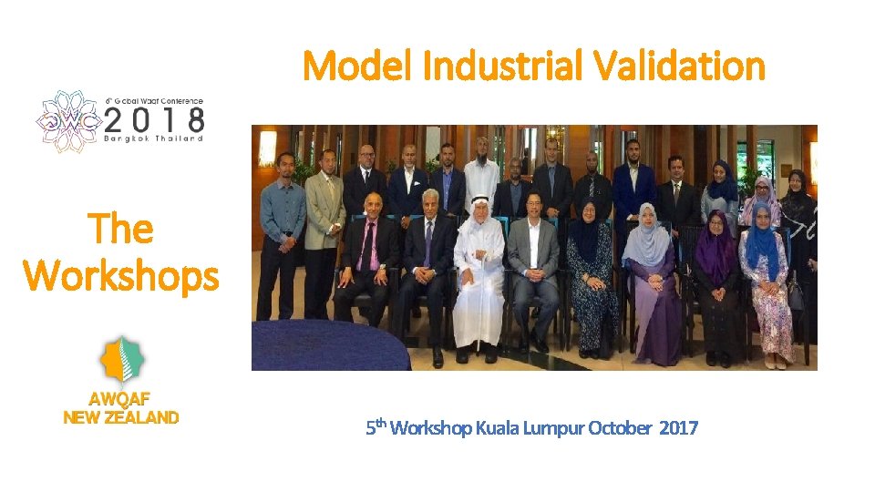 Model Industrial Validation The Workshops 5 th Workshop Kuala Lumpur October 2017 