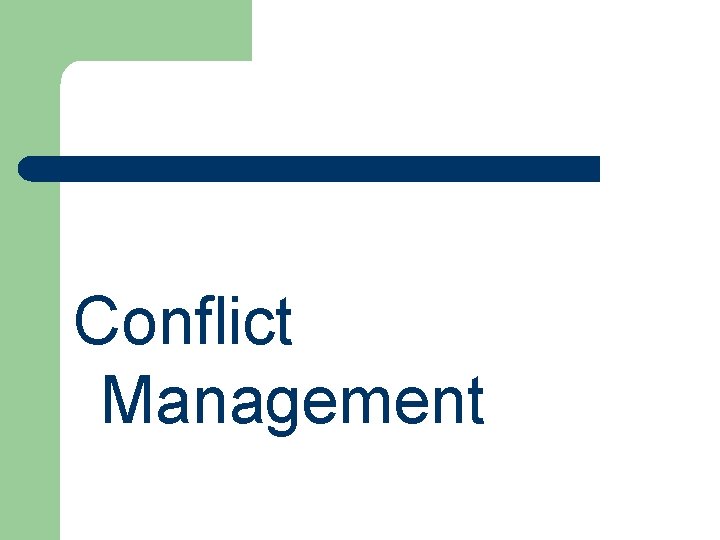 Conflict Management Conflict Management
