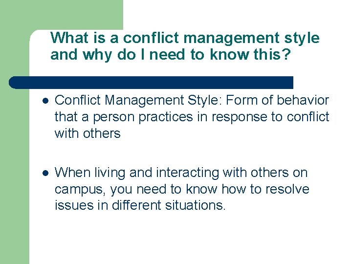 What is a conflict management style and why do I need to know this? What is a conflict management style and why do I need to know this?