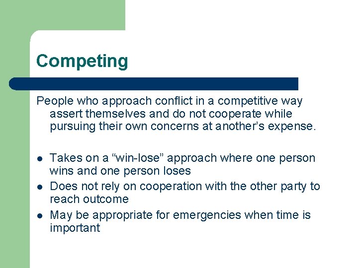 Competing People who approach conflict in a competitive way assert themselves and do not Competing People who approach conflict in a competitive way assert themselves and do not