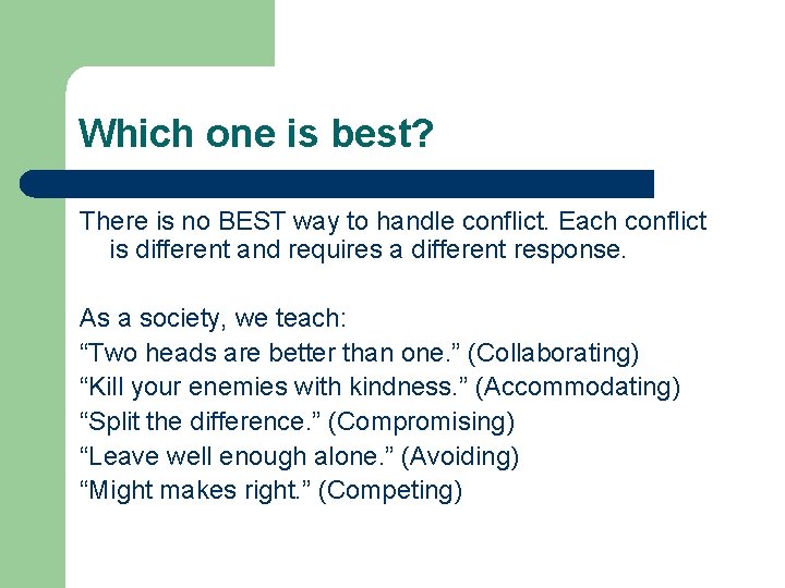 Which one is best? There is no BEST way to handle conflict. Each conflict Which one is best? There is no BEST way to handle conflict. Each conflict