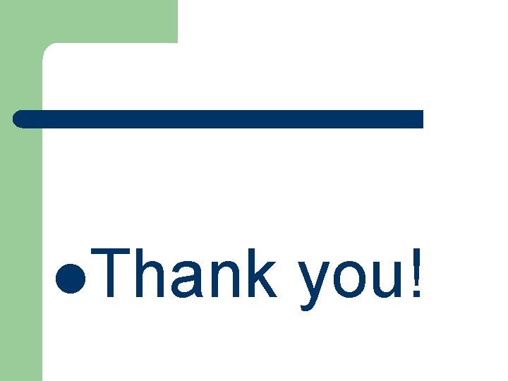 l. Thank you! l. Thank you!