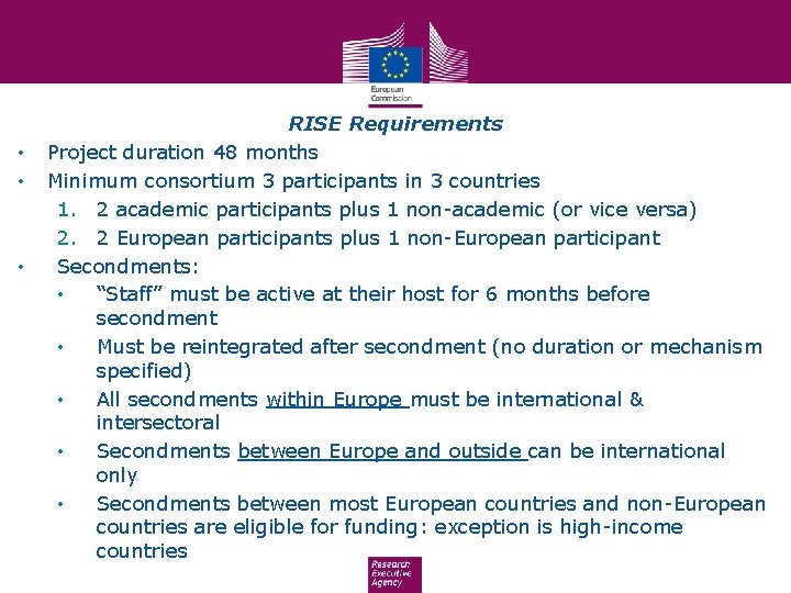  • • • RISE Requirements Project duration 48 months Minimum consortium 3 participants