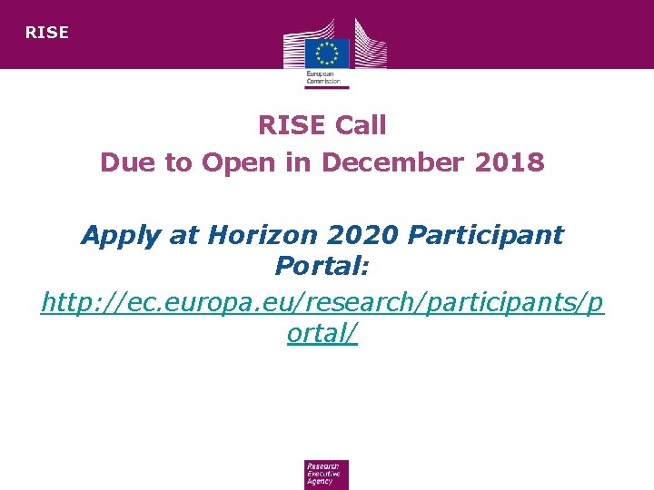 RISE Call Due to Open in December 2018 Apply at Horizon 2020 Participant Portal: