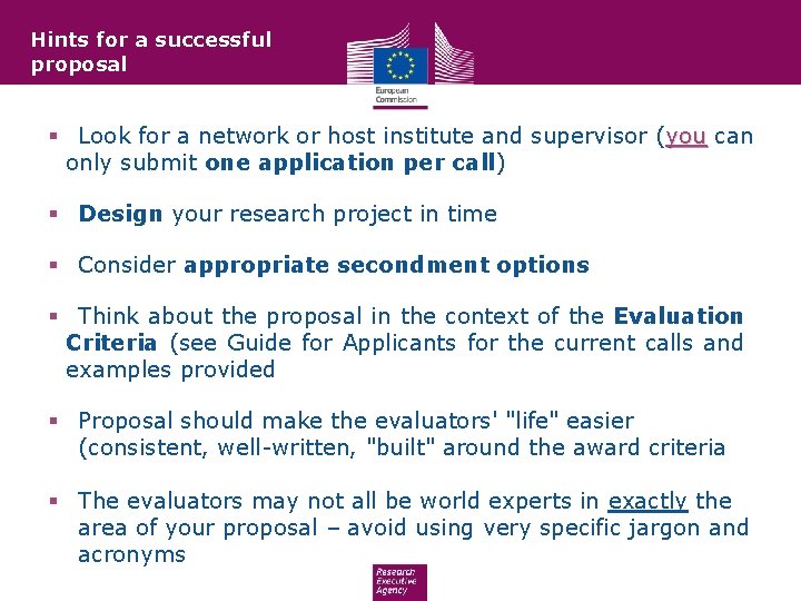 Hints for a successful proposal § Look for a network or host institute and