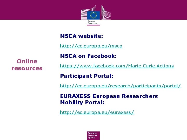 MSCA website: http: //ec. europa. eu/msca Online resources MSCA on Facebook: https: //www. facebook.