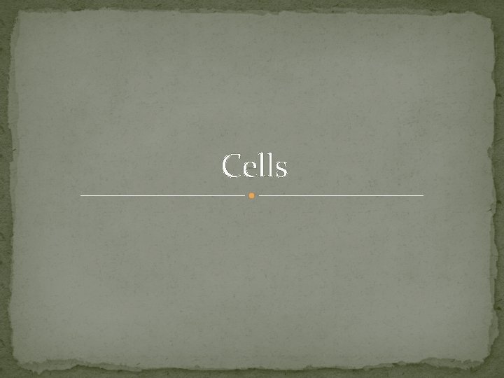Cells 