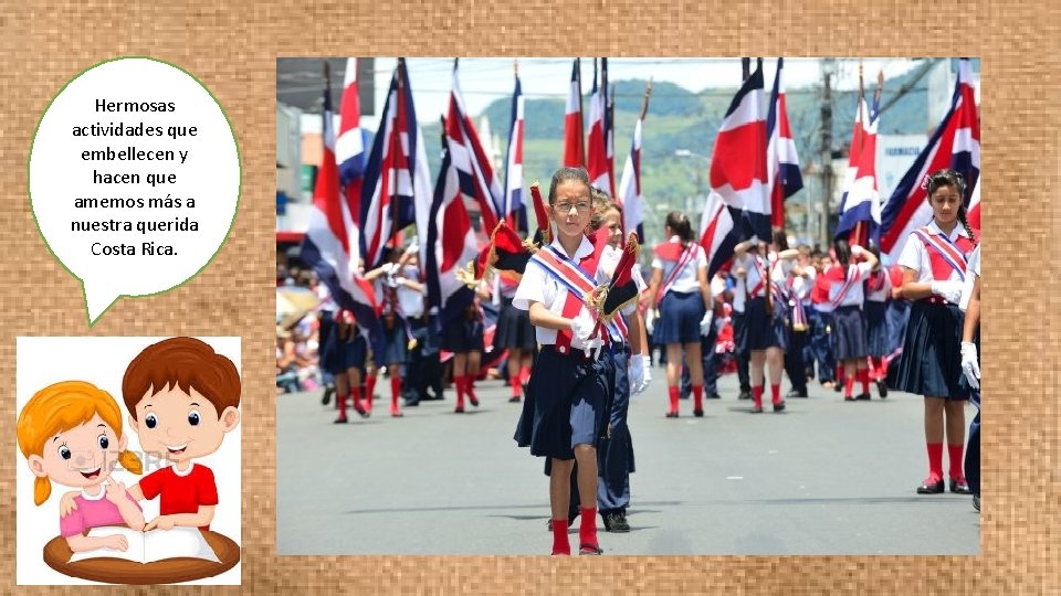 Hermosas actividades que embellecen y hacen que amemos más a nuestra querida Costa Rica.