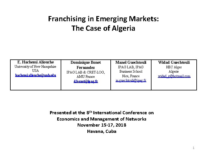 Franchising in Emerging Markets: The Case of Algeria E. Hachemi Aliouche University of New