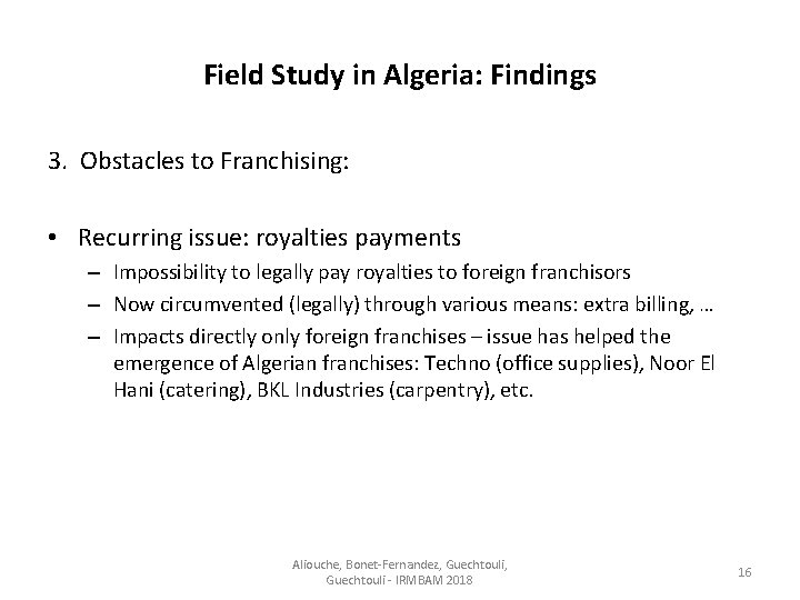 Field Study in Algeria: Findings 3. Obstacles to Franchising: • Recurring issue: royalties payments