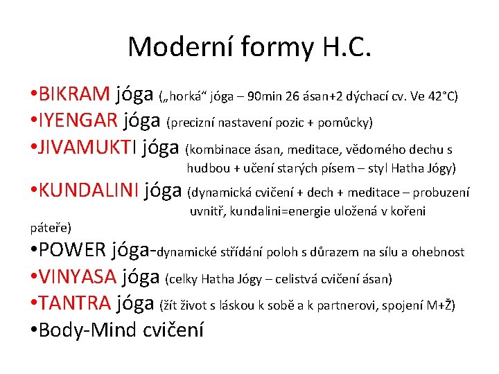 Moderní formy H. C. • BIKRAM jóga („horká“ jóga – 90 min 26 ásan+2