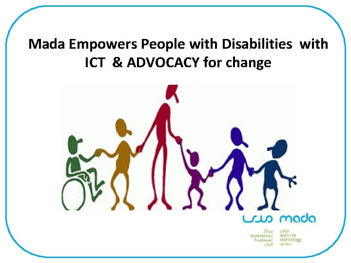 Mada Empowers People with Disabilities with ICT & ADVOCACY for change 