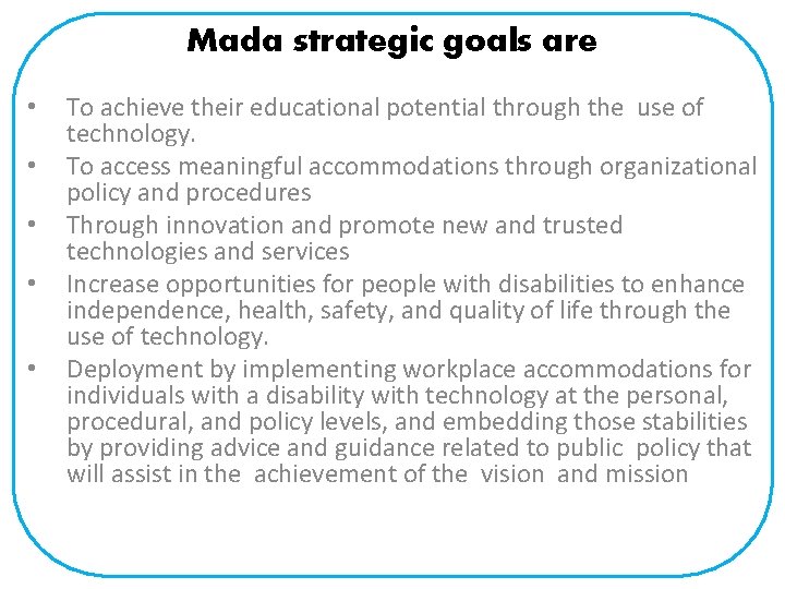 Mada strategic goals are • • • To achieve their educational potential through the