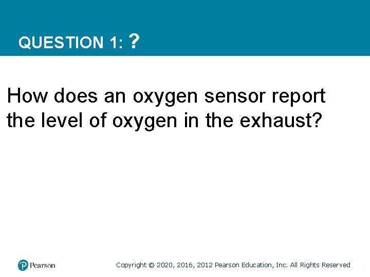 QUESTION 1: ? How does an oxygen sensor report the level of oxygen in