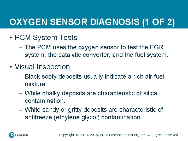 OXYGEN SENSOR DIAGNOSIS (1 OF 2) • PCM System Tests – The PCM uses