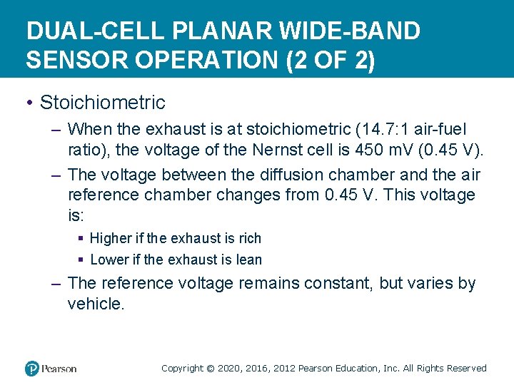 DUAL-CELL PLANAR WIDE-BAND SENSOR OPERATION (2 OF 2) • Stoichiometric – When the exhaust