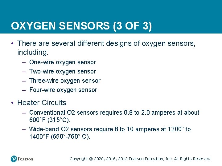 OXYGEN SENSORS (3 OF 3) • There are several different designs of oxygen sensors,