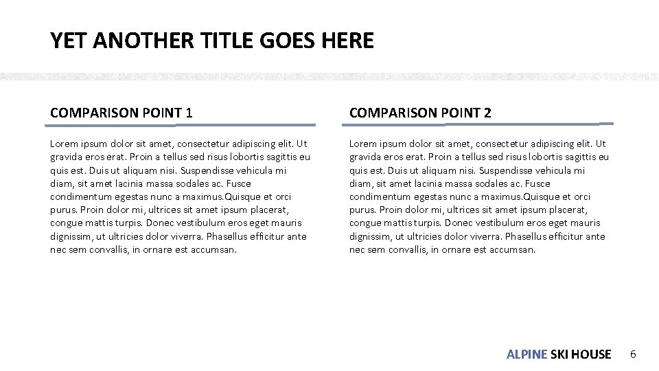 YET ANOTHER TITLE GOES HERE COMPARISON POINT 1 COMPARISON POINT 2 Lorem ipsum dolor