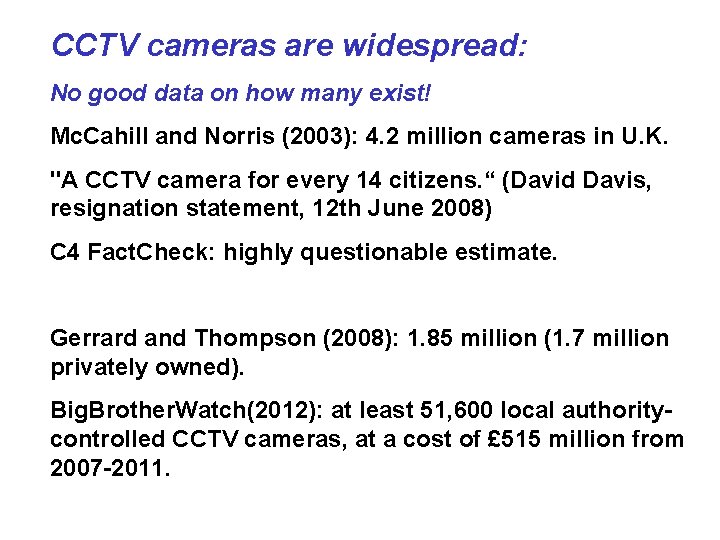 CCTV cameras are widespread: No good data on how many exist! Mc. Cahill and