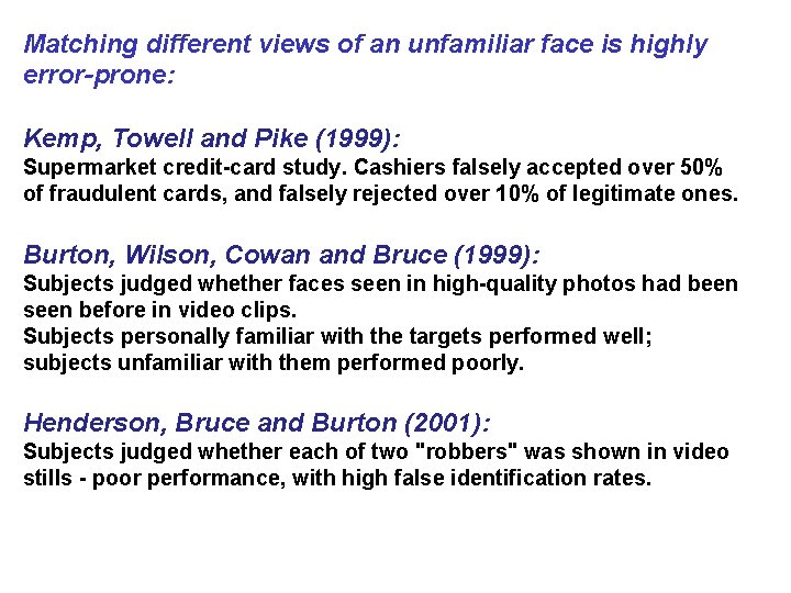 Matching different views of an unfamiliar face is highly error-prone: Kemp, Towell and Pike