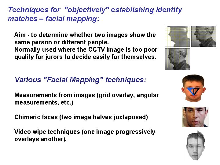 Techniques for "objectively" establishing identity matches – facial mapping: Aim - to determine whether