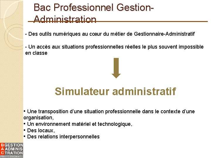 Bac Professionnel Gestion. Administration - Des outils numériques au cœur du métier de Gestionnaire-Administratif