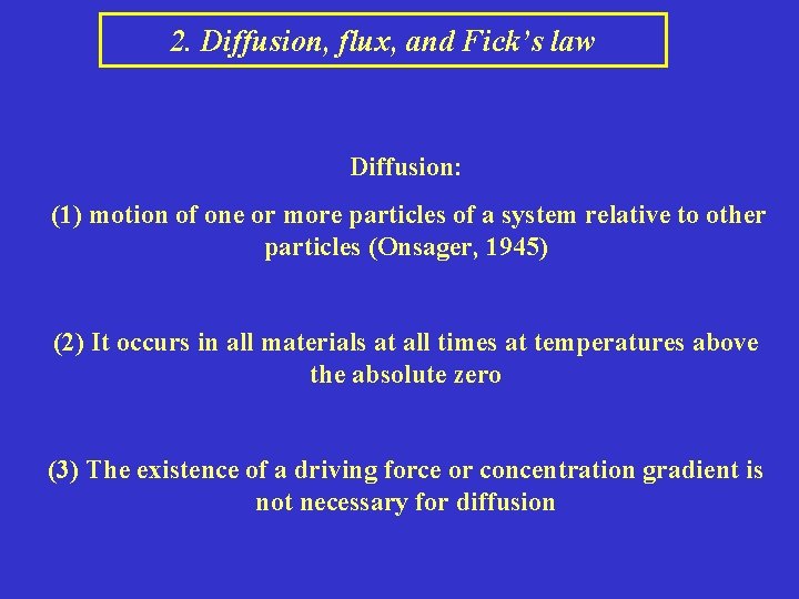 2. Diffusion, flux, and Fick’s law Diffusion: (1) motion of one or more particles