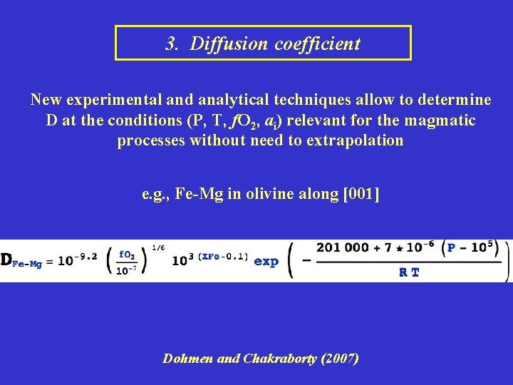 3. Diffusion coefficient New experimental and analytical techniques allow to determine D at the