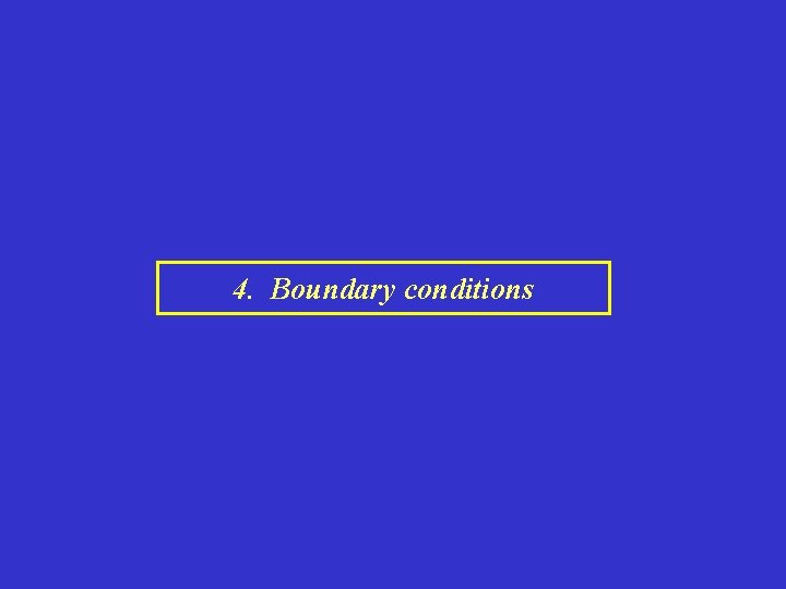 4. Boundary conditions 