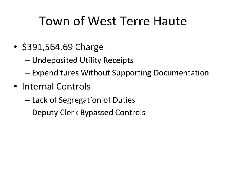 Town of West Terre Haute • $391, 564. 69 Charge – Undeposited Utility Receipts