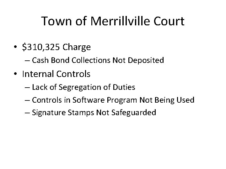 Town of Merrillville Court • $310, 325 Charge – Cash Bond Collections Not Deposited