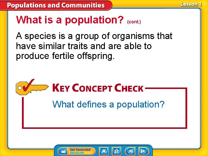 What is a population? (cont. ) A species is a group of organisms that