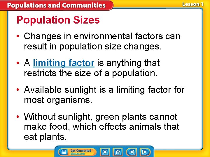 Population Sizes • Changes in environmental factors can result in population size changes. •